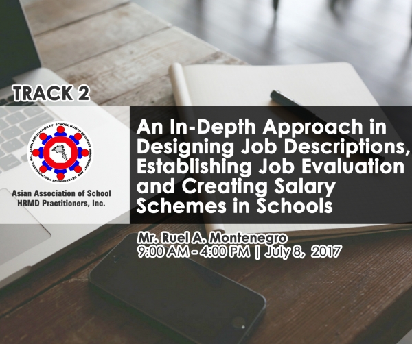 Track 2: An In-Depth Approach in Designing Job Descriptions, Establishing Job Evaluation and Creating Salary Schemes in Schools