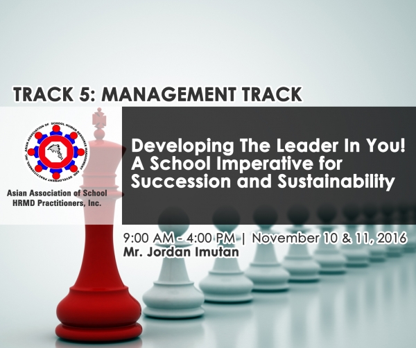 Track 5: Developing The Leader In You! | A School Imperative for Succession and Sustainability