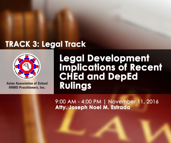 Track 3: Legal Development:  Implications of Recent CHEd and DepEd Rulings