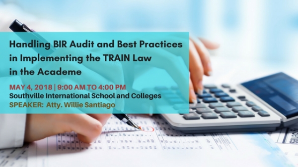 TRACK 3: Handling BIR Audit and Best Practices in Implementing the TRAIN Law in the Academe