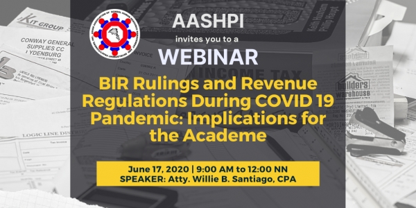 WEBINAR : BIR Rulings and Revenue Regulations During COVID 19 Pandemic: Implications for the Academe
